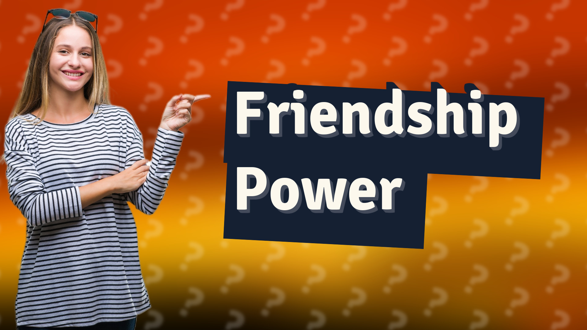 Friendship Power