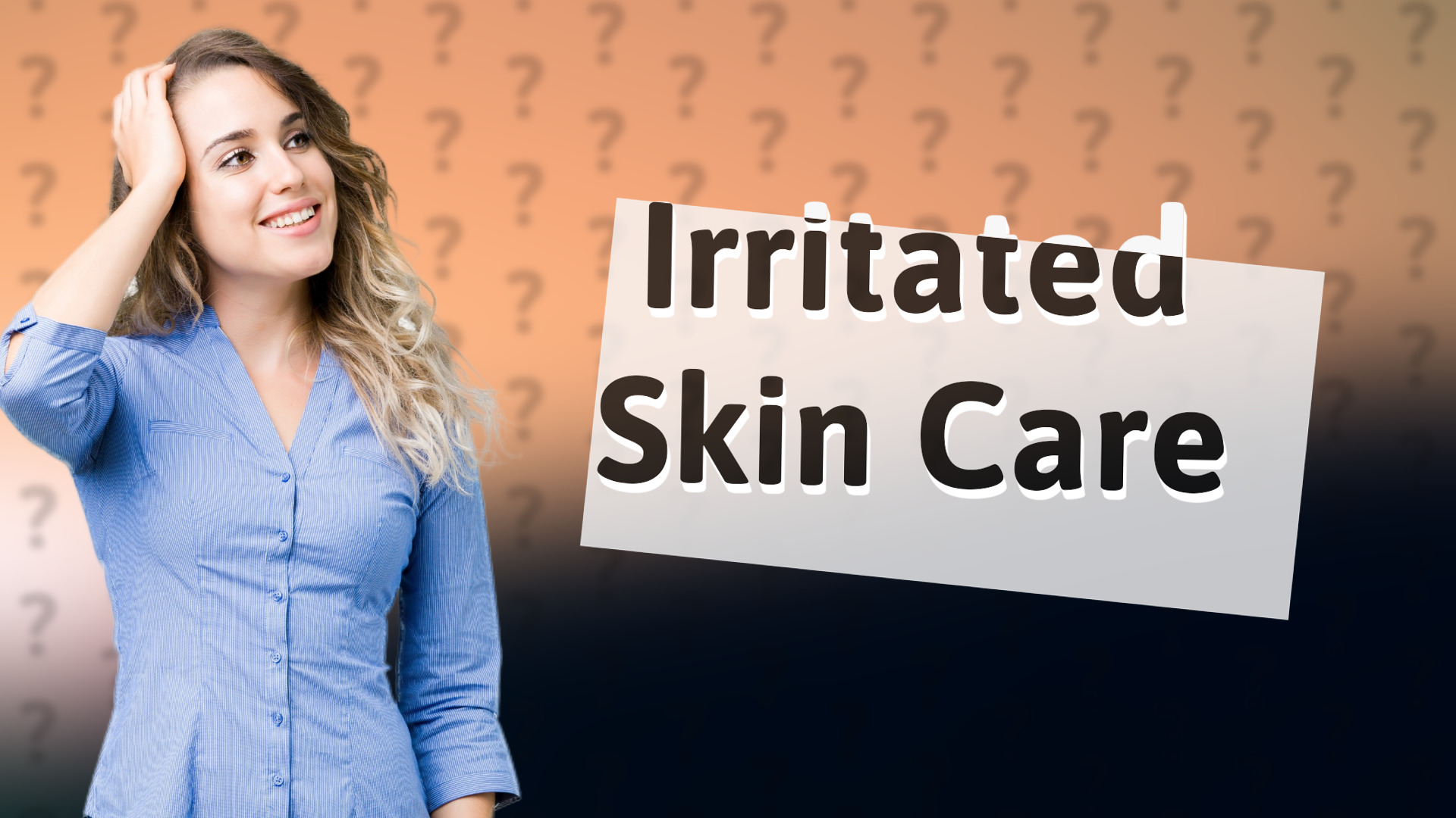 Irritated Skin Care