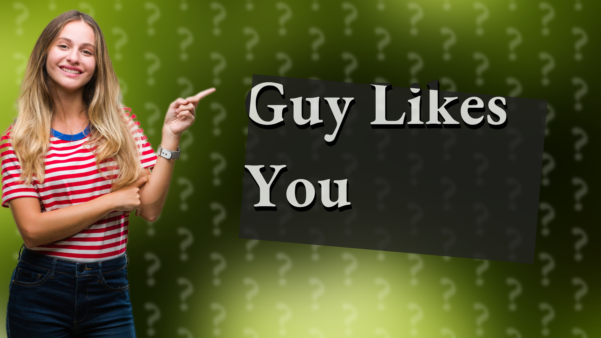 Guy Likes You