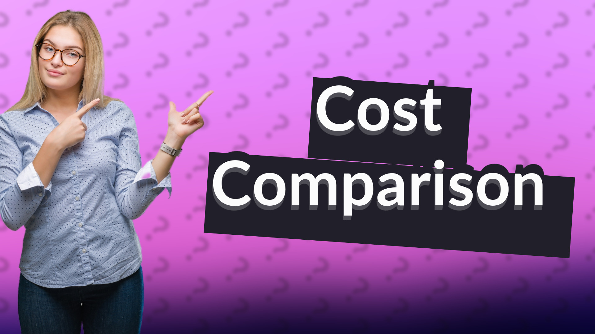 Cost Comparison