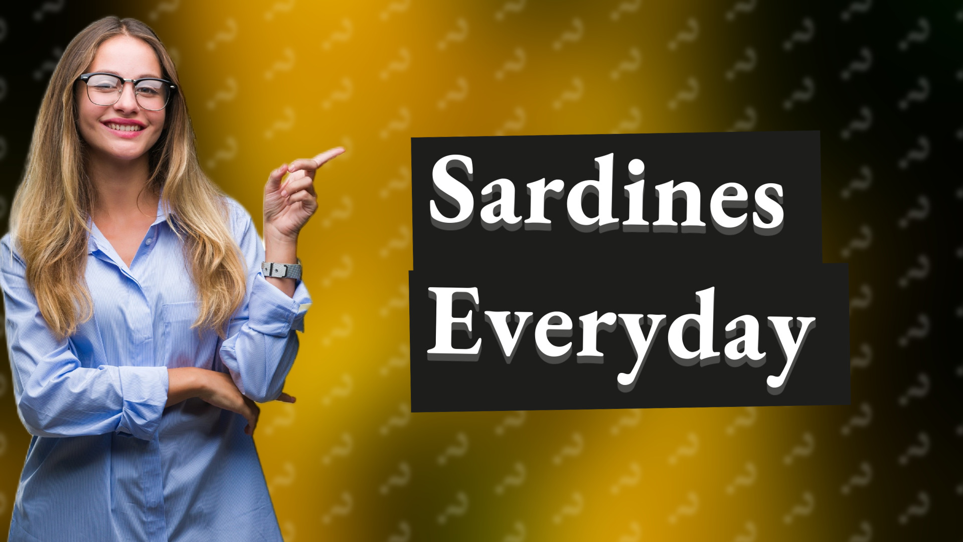 Sardines Everyday