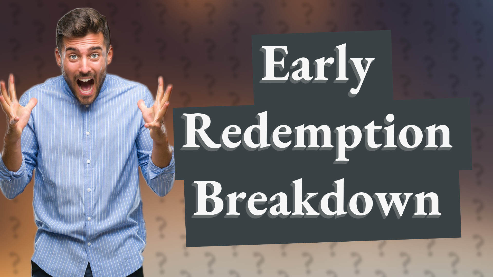 Early Redemption Breakdown