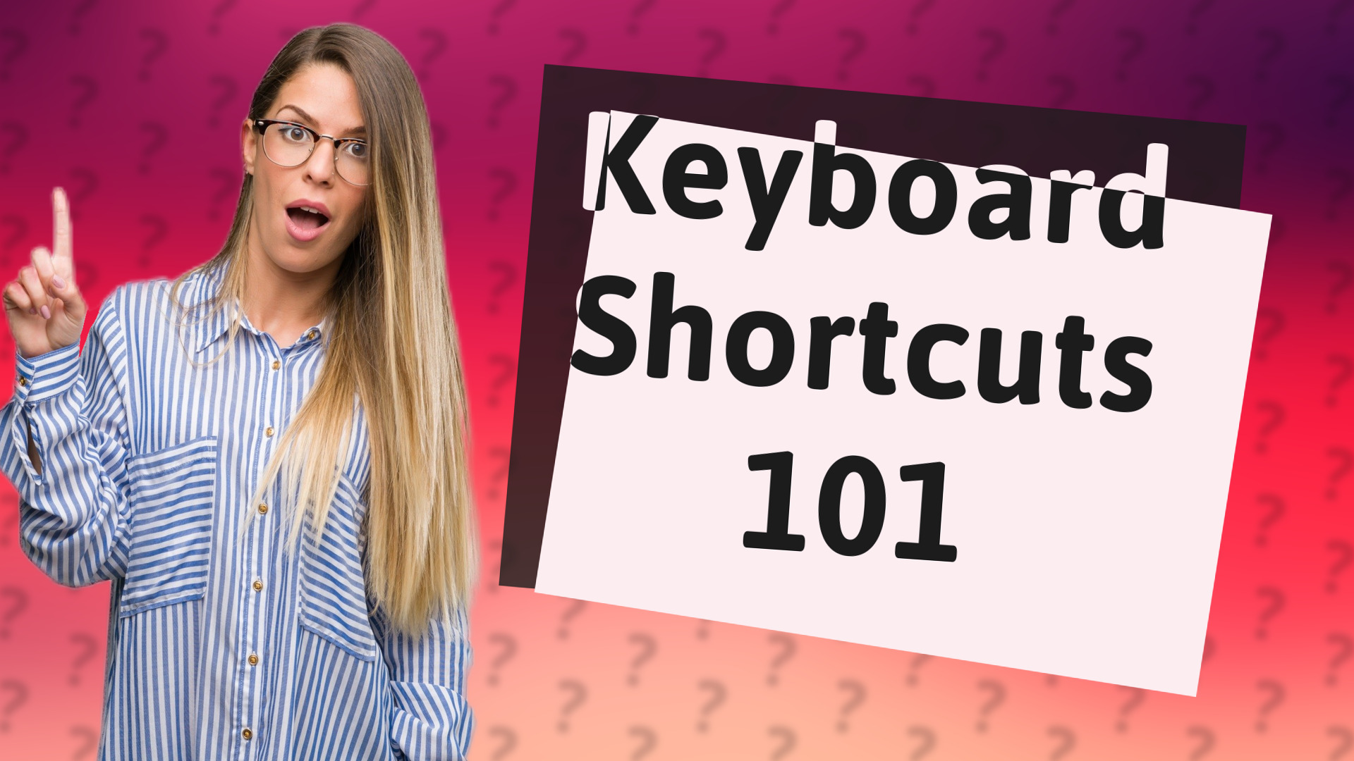 Keyboard Shortcuts 101