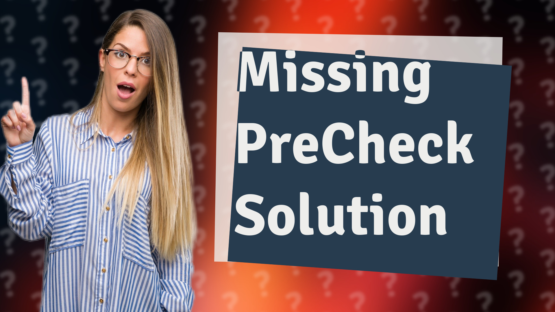 Missing PreCheck Solution