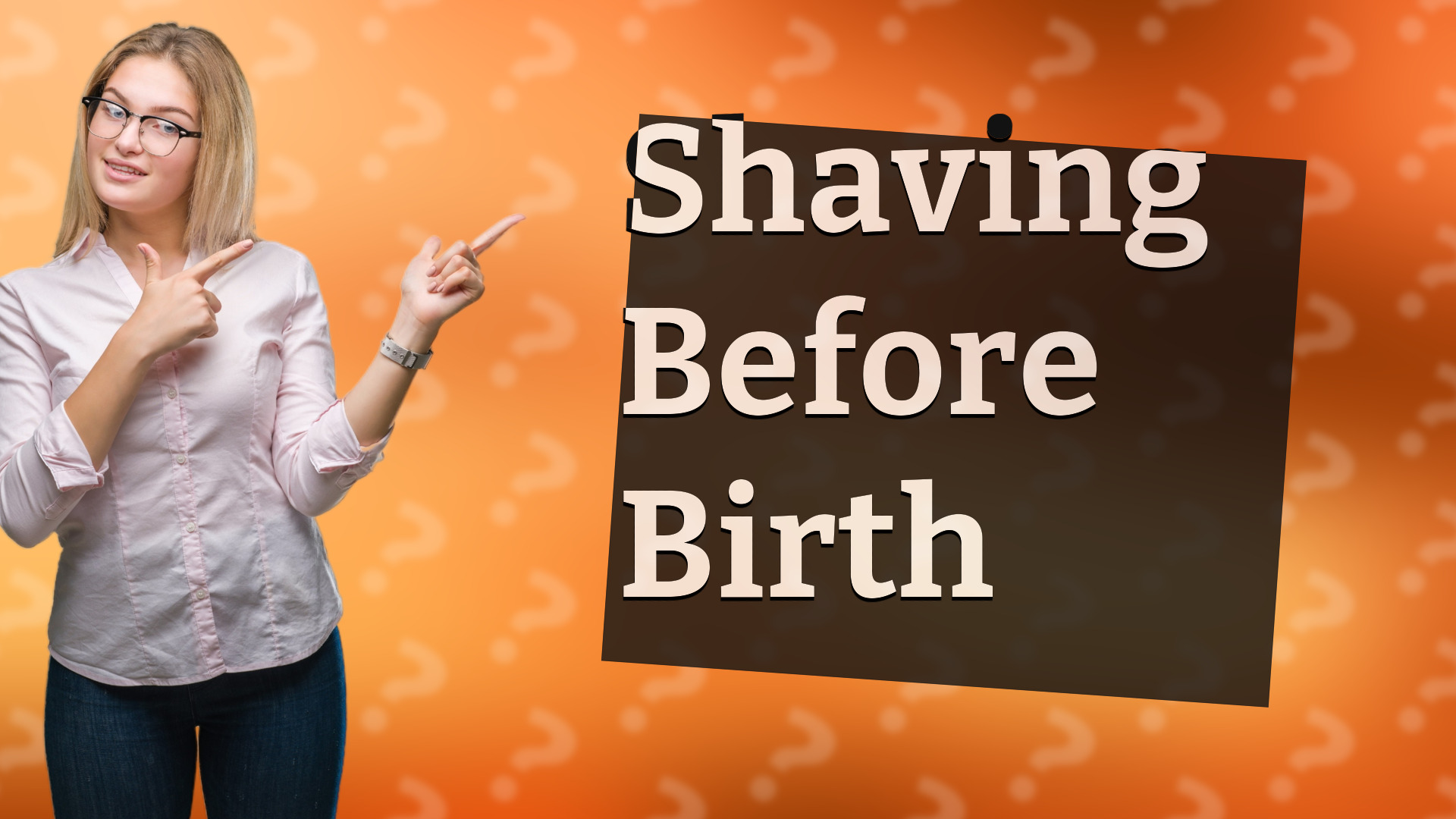 Shaving Before Birth