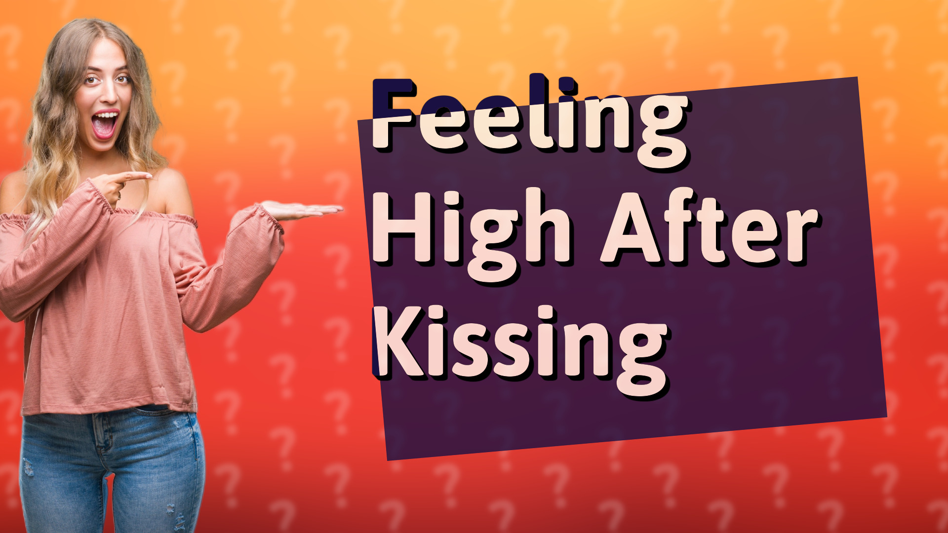 Feeling High After Kissing