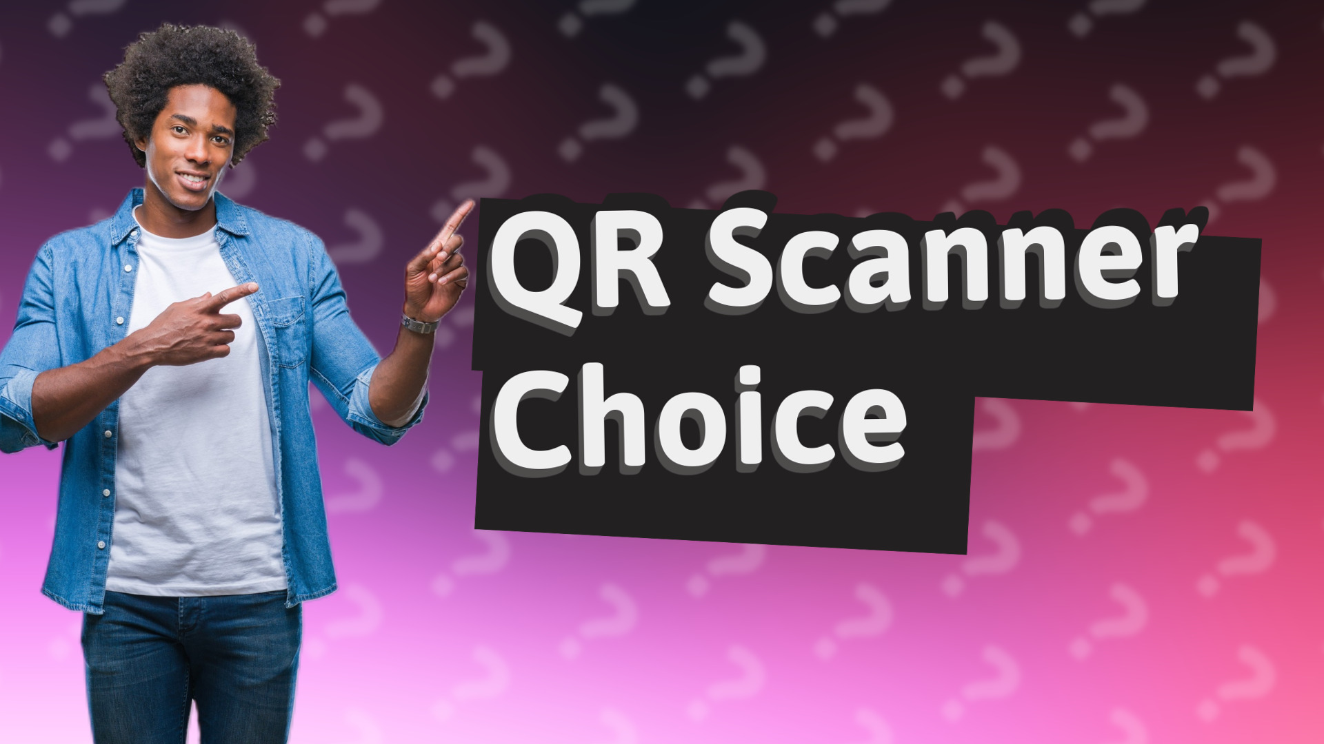QR Scanner Choice