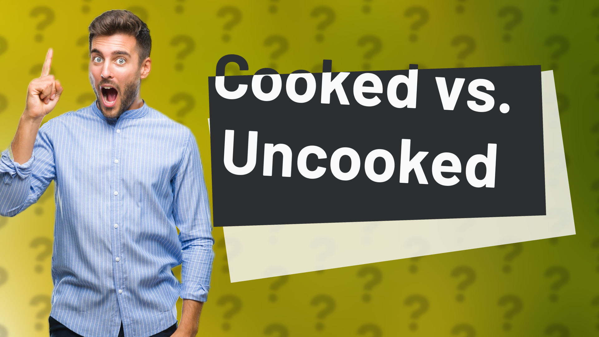 Cooked vs. Uncooked