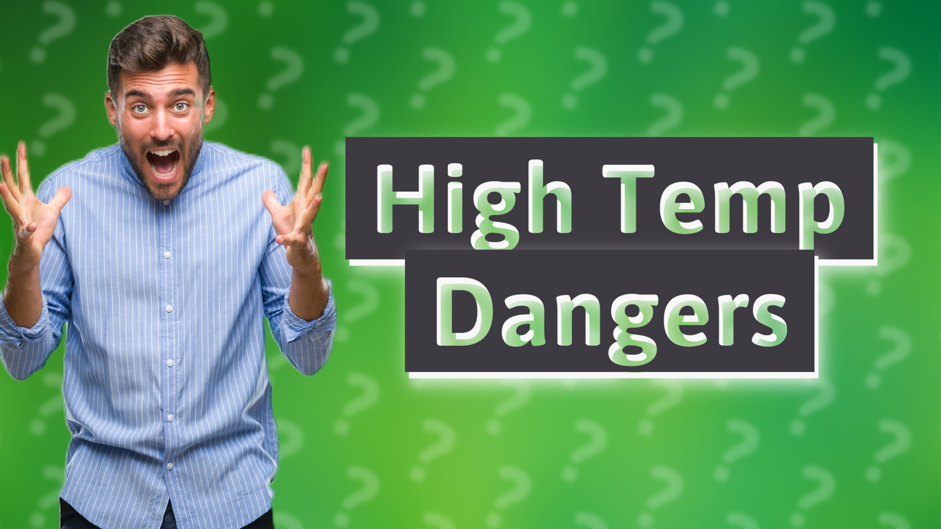 High Temp Dangers