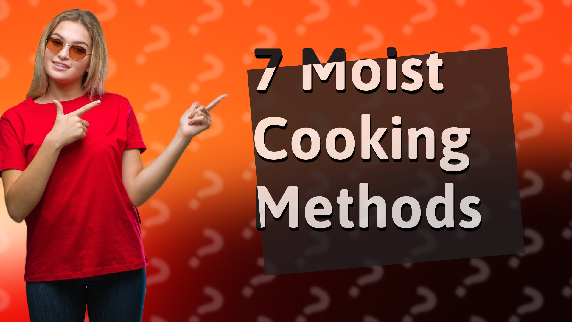 7 Moist Cooking Methods