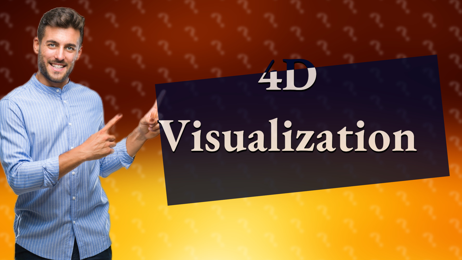 4D Visualization