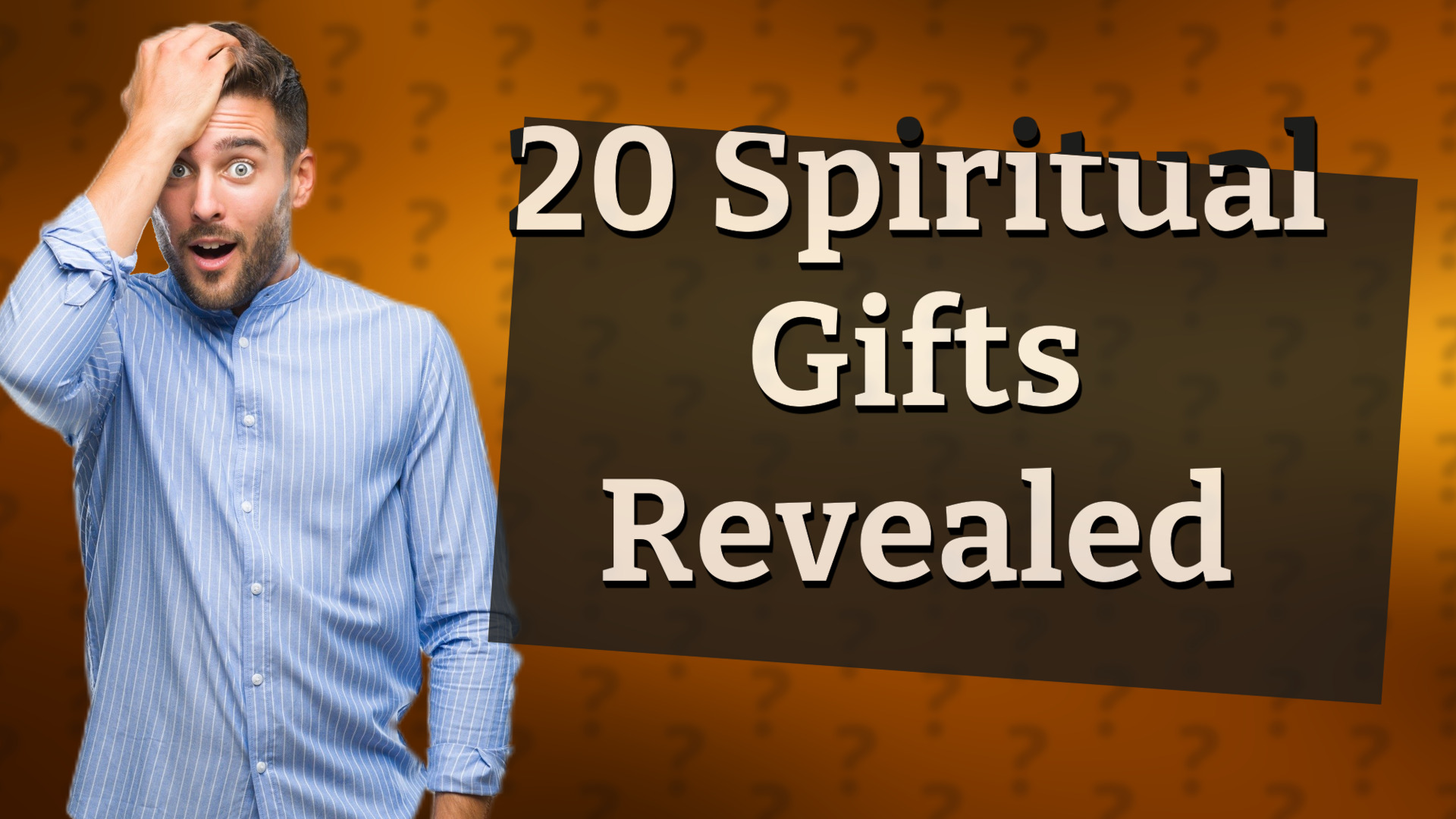 20 Spiritual Gifts Revealed