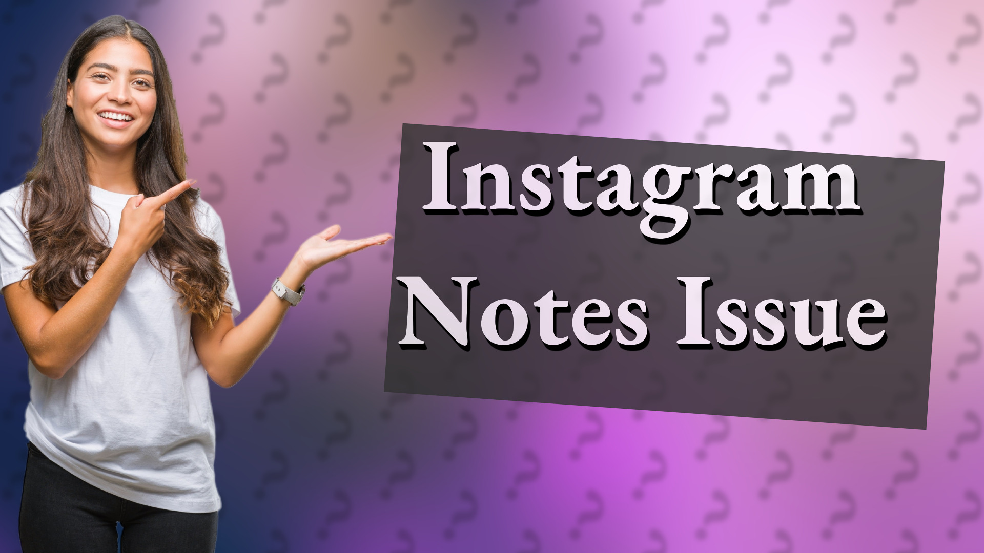 Instagram Notes Issue