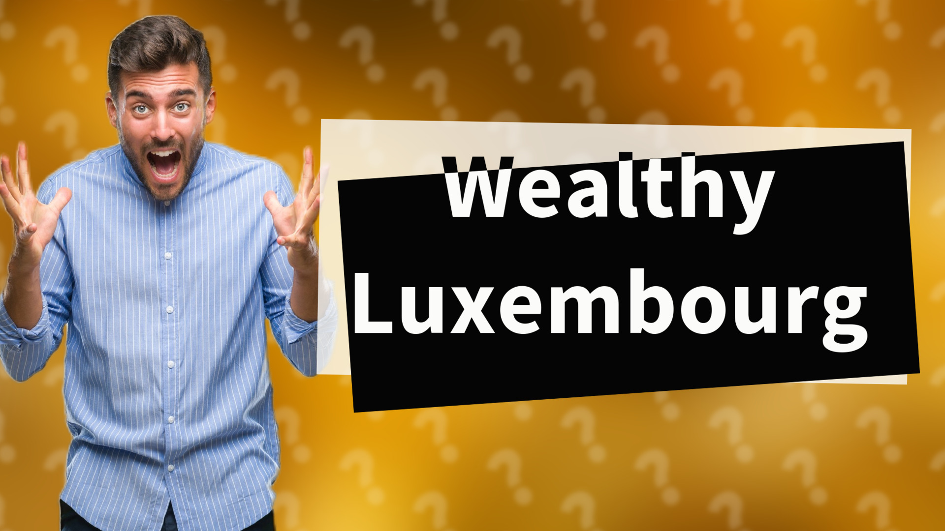 Wealthy Luxembourg