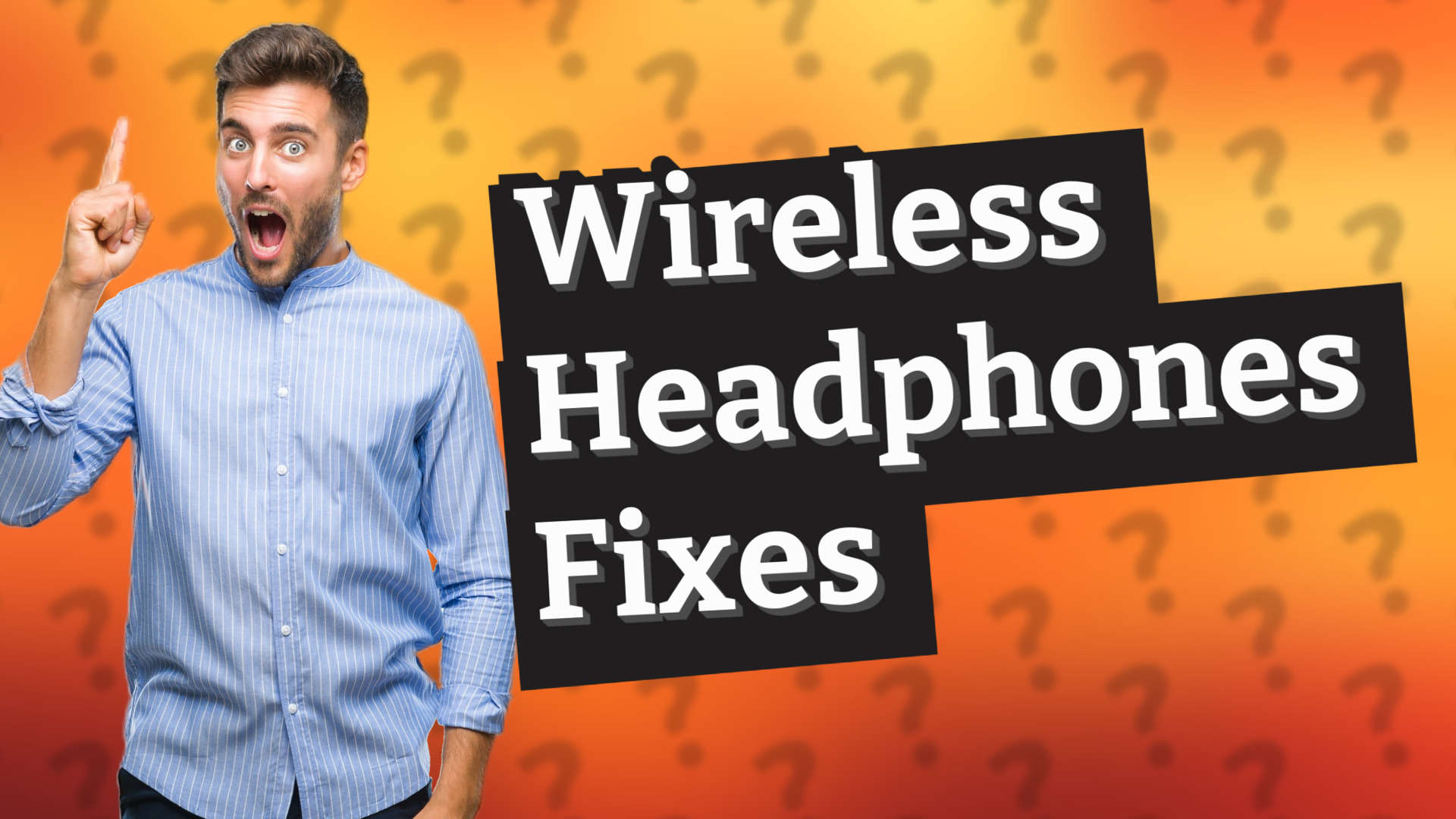 Wireless Headphones Fixes
