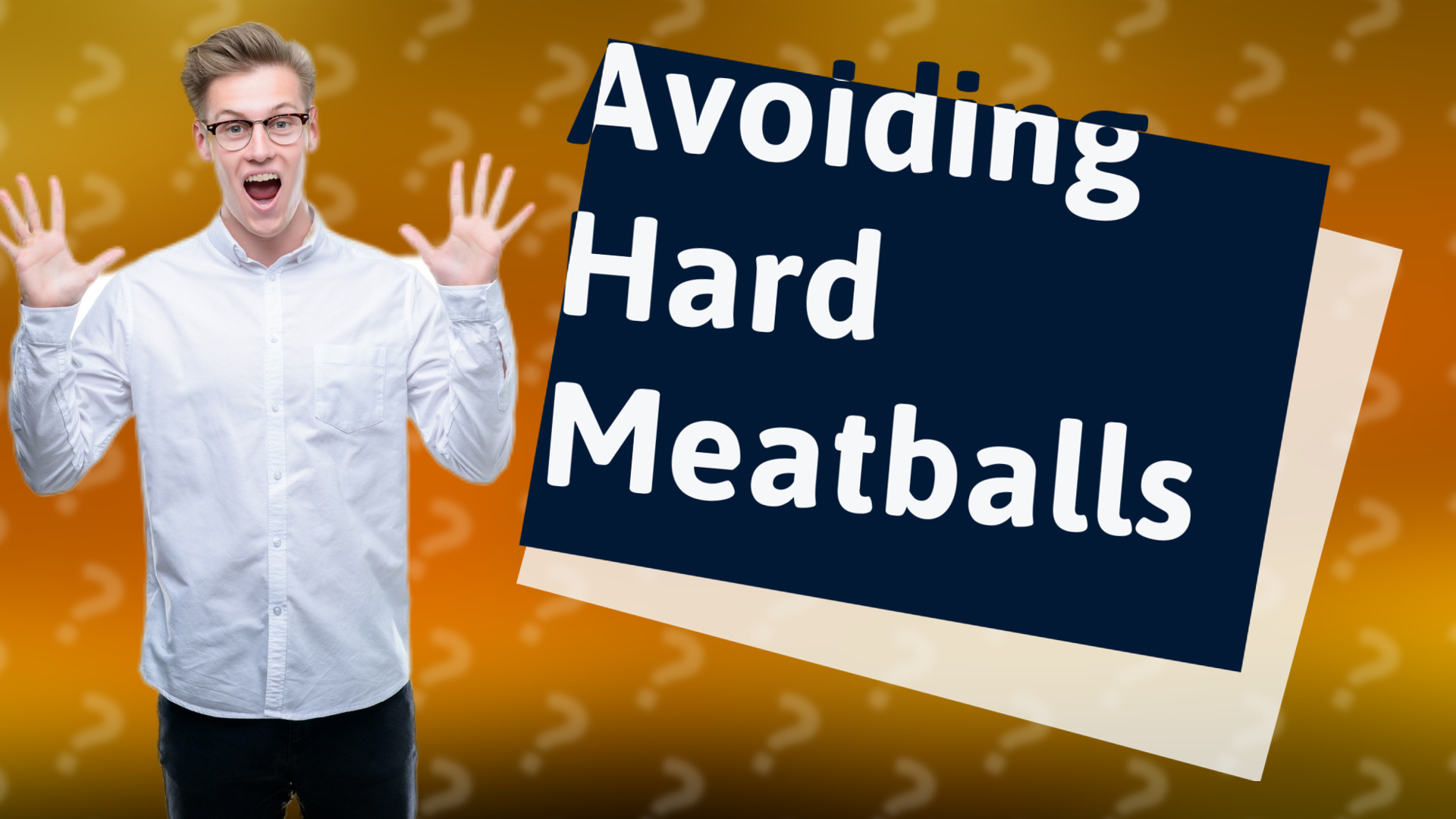 Avoiding Hard Meatballs