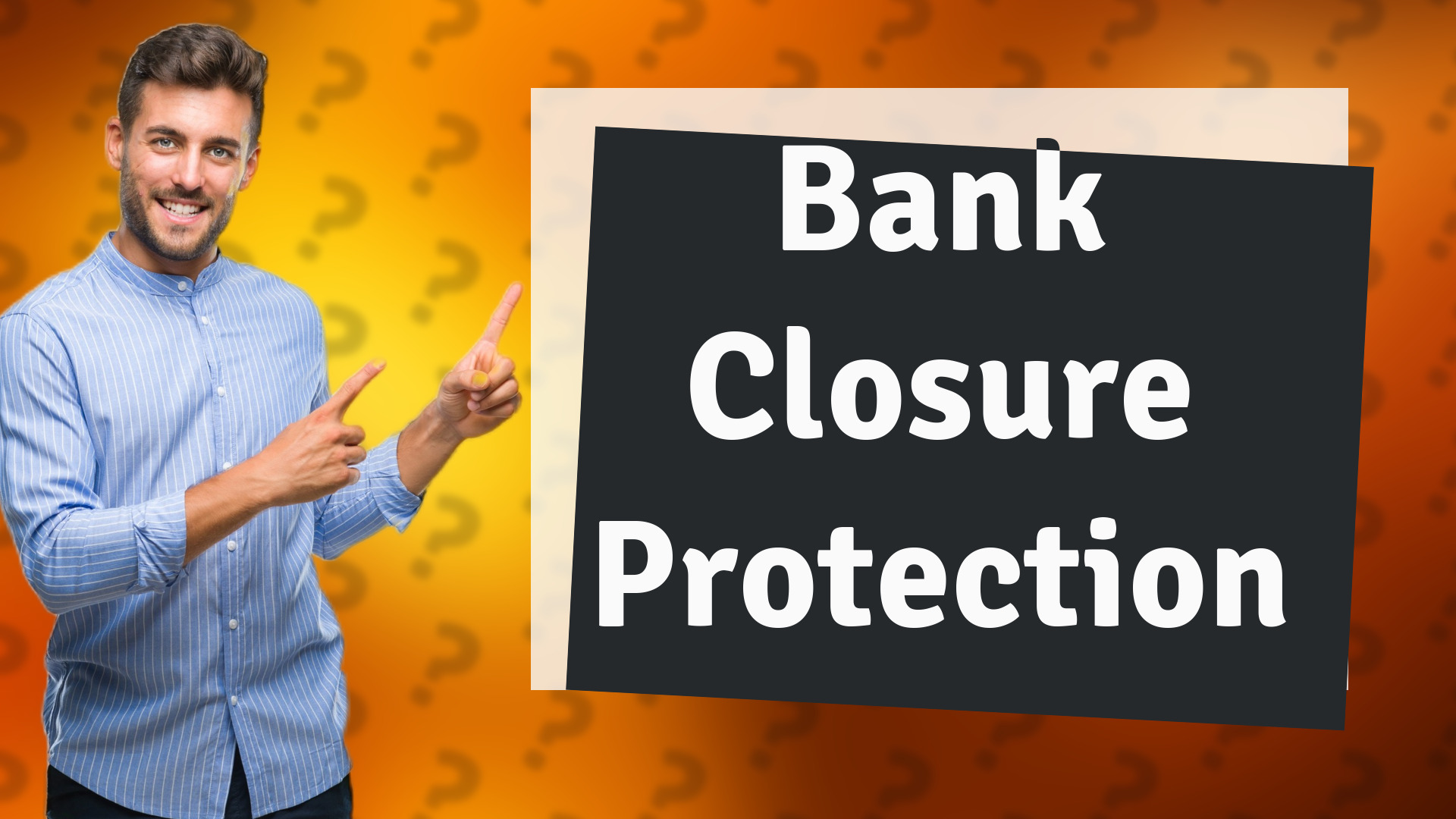 Bank Closure Protection