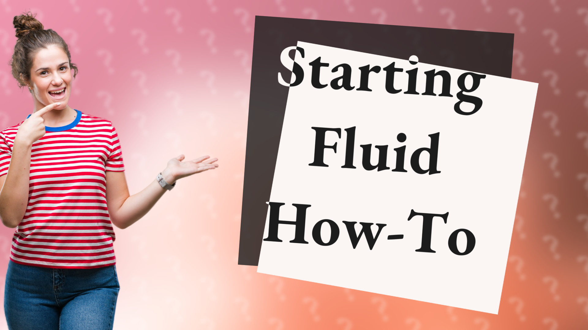 Starting Fluid How-To