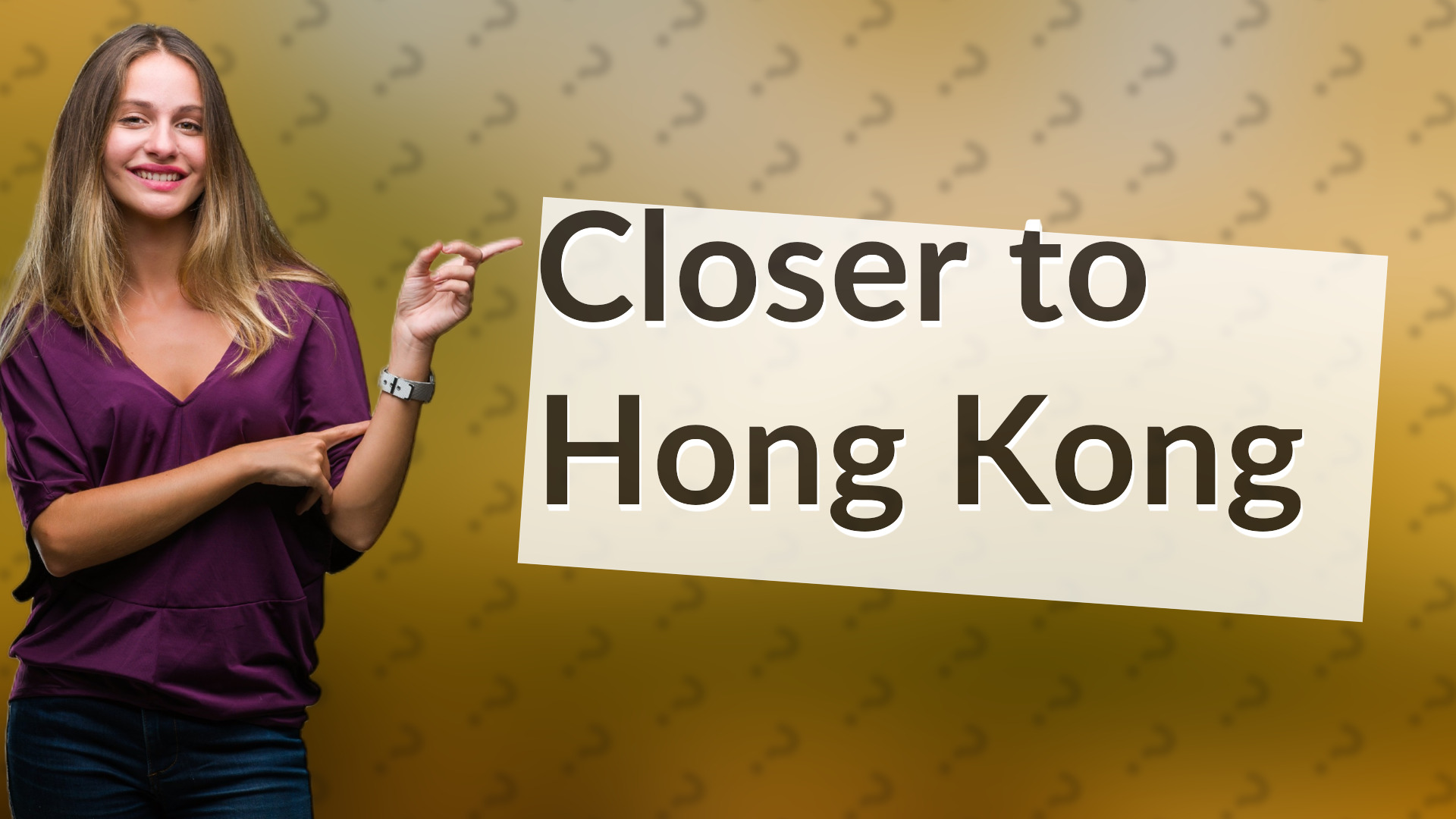 Closer to Hong Kong