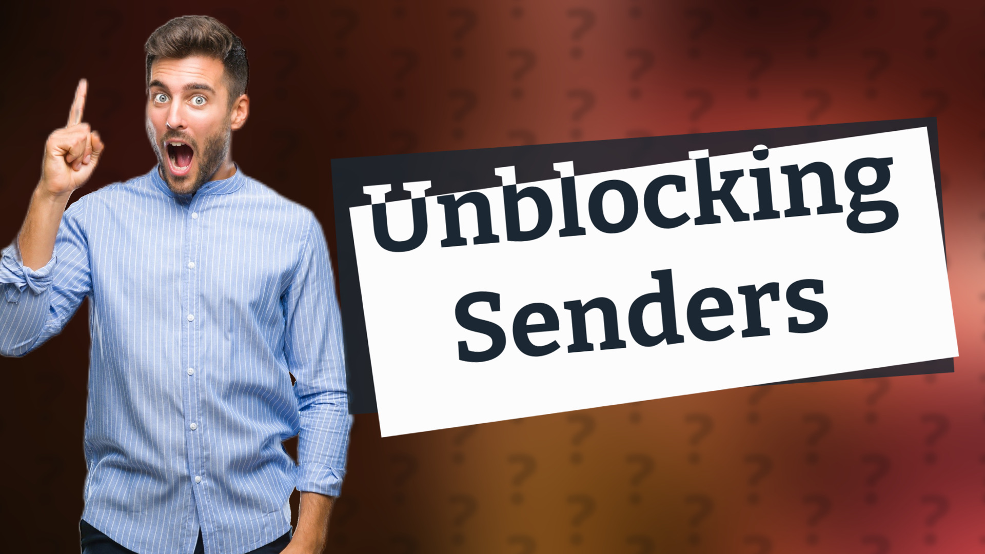 Unblocking Senders