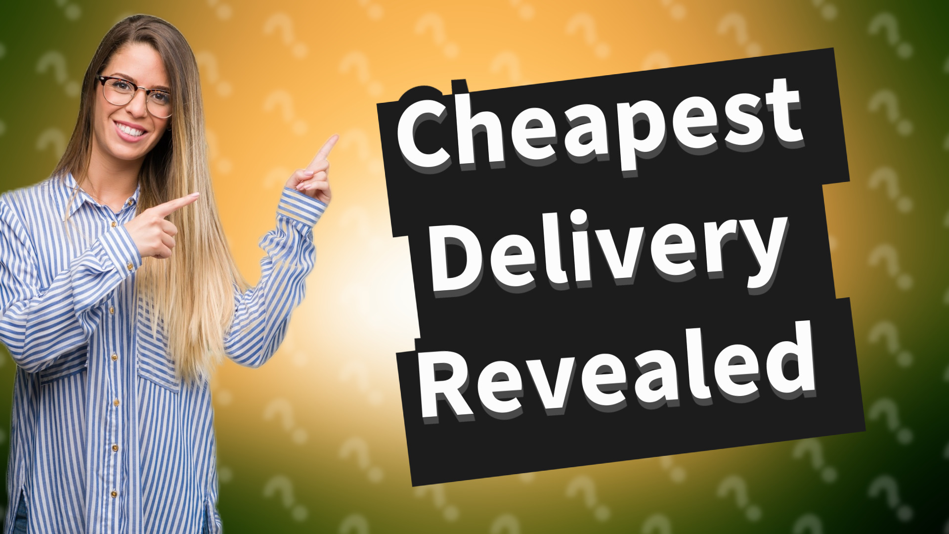 Cheapest Delivery Revealed