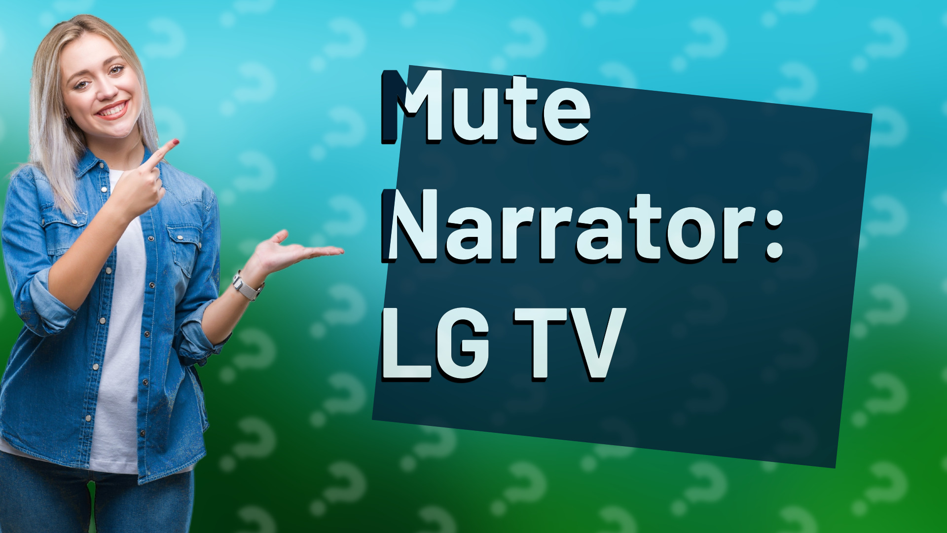 Mute Narrator: LG TV