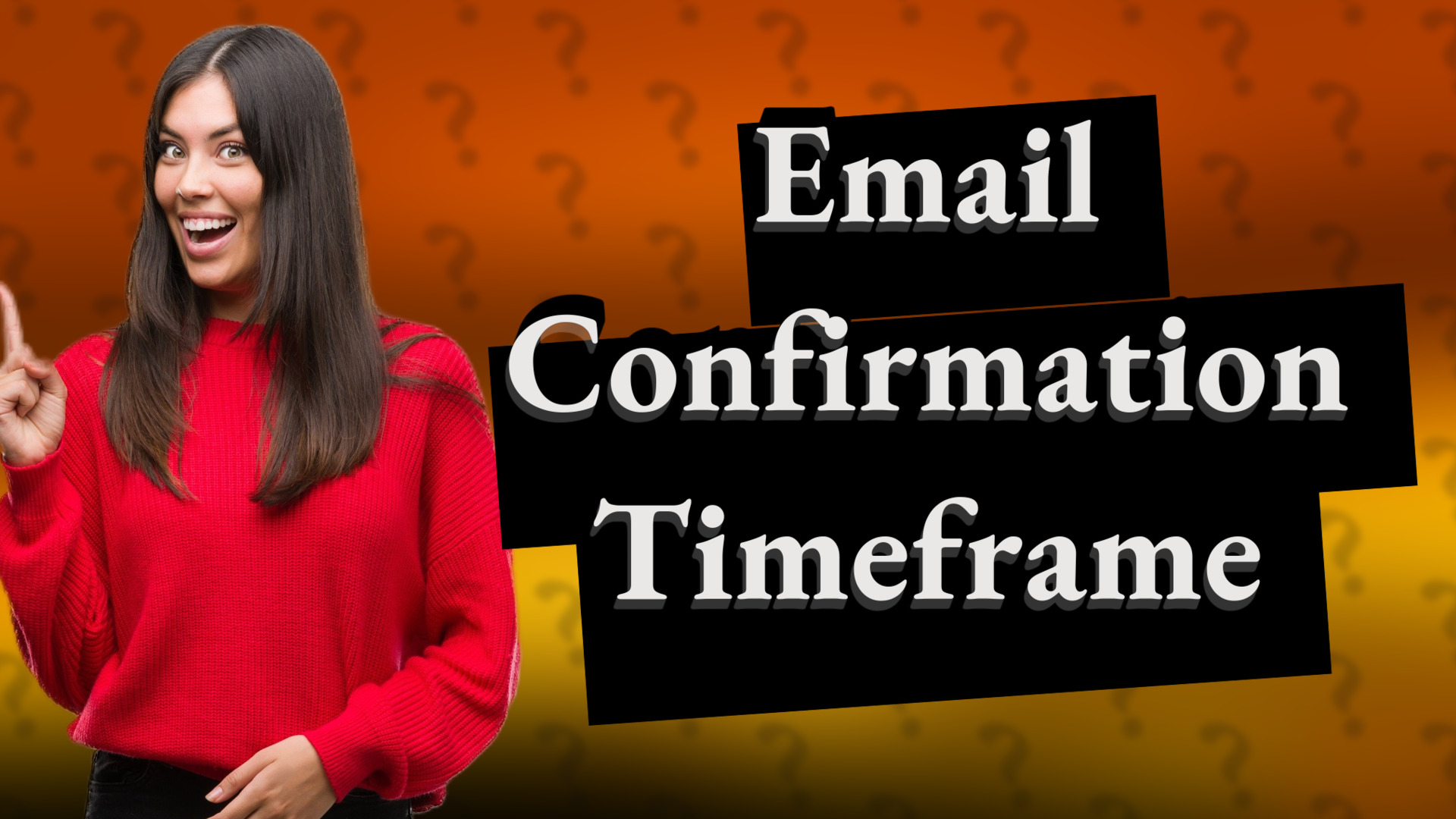 Email Confirmation Timeframe