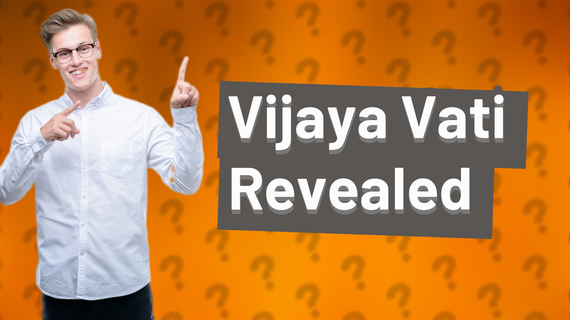 Vijaya Vati Revealed