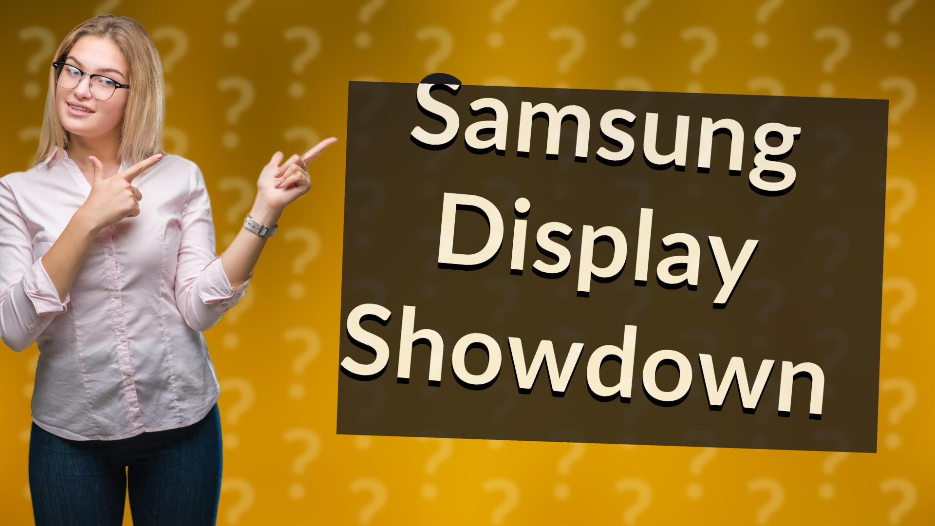 Samsung Display Showdown