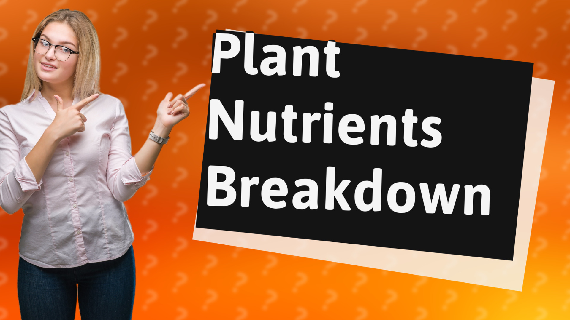 Plant Nutrients Breakdown