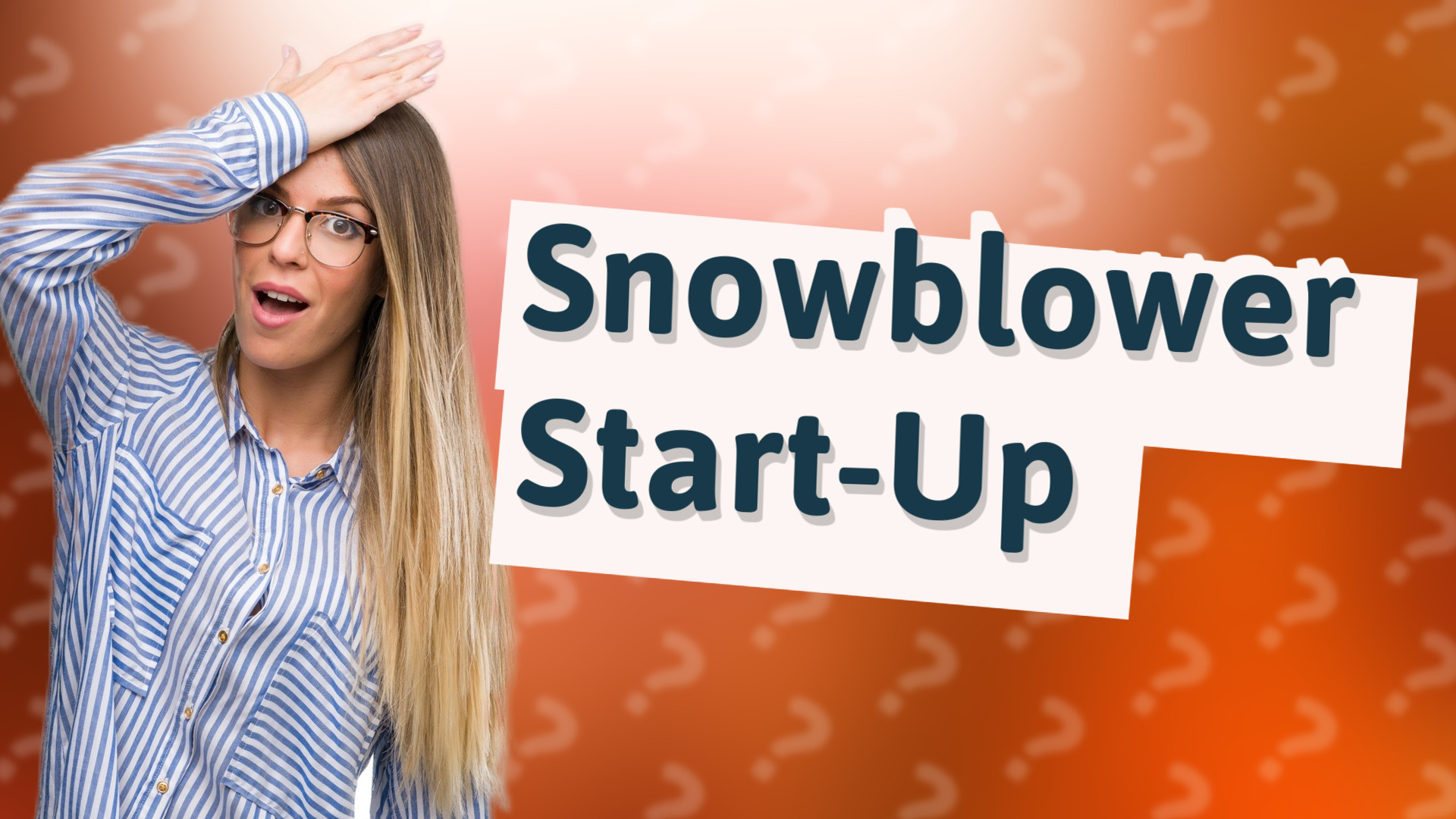 Snowblower Start-Up
