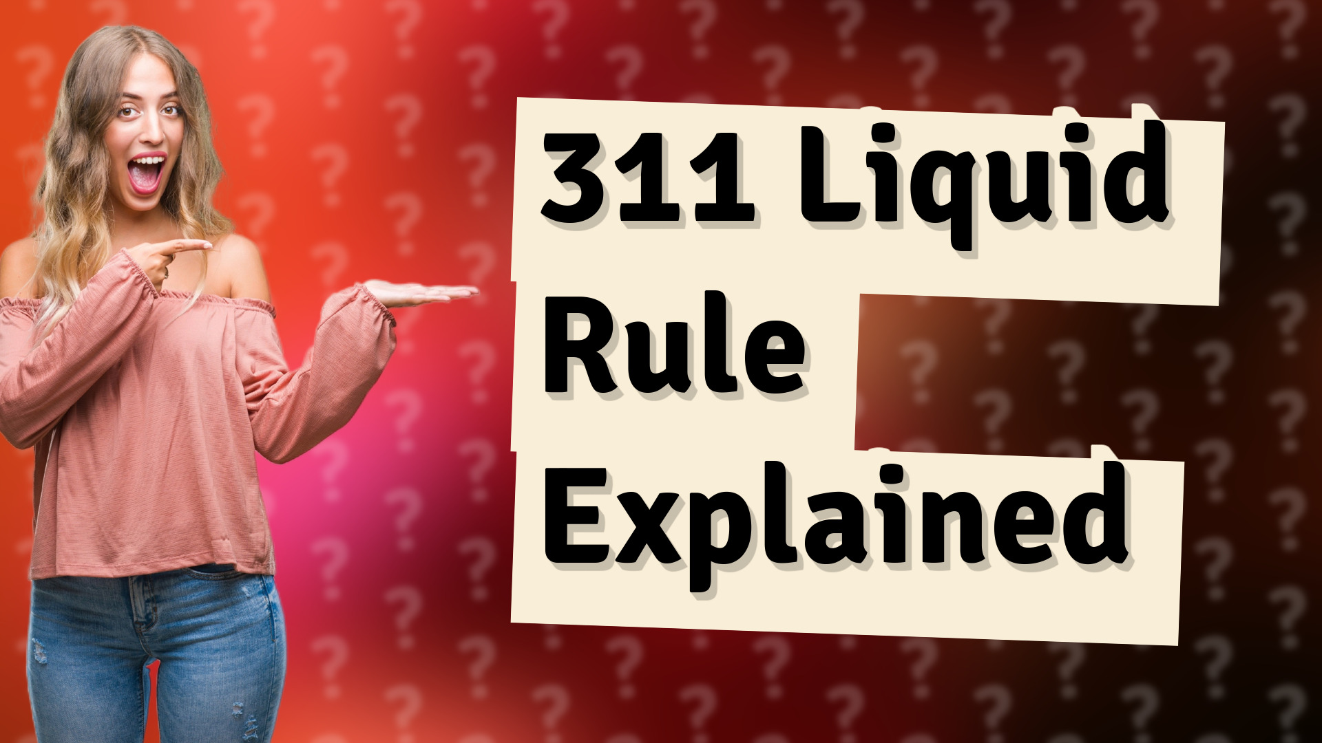 311 Liquid Rule Explained