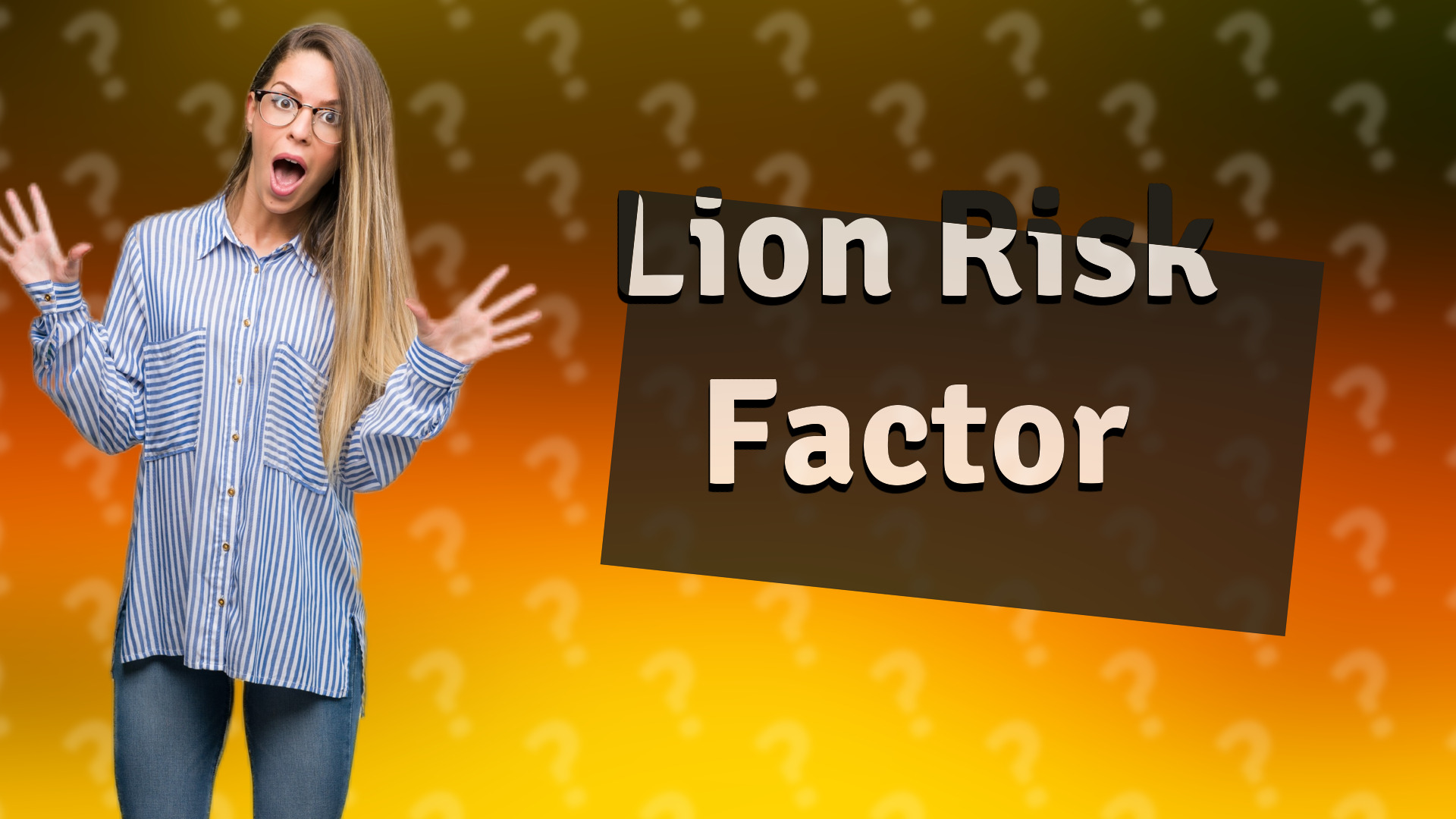 Lion Risk Factor
