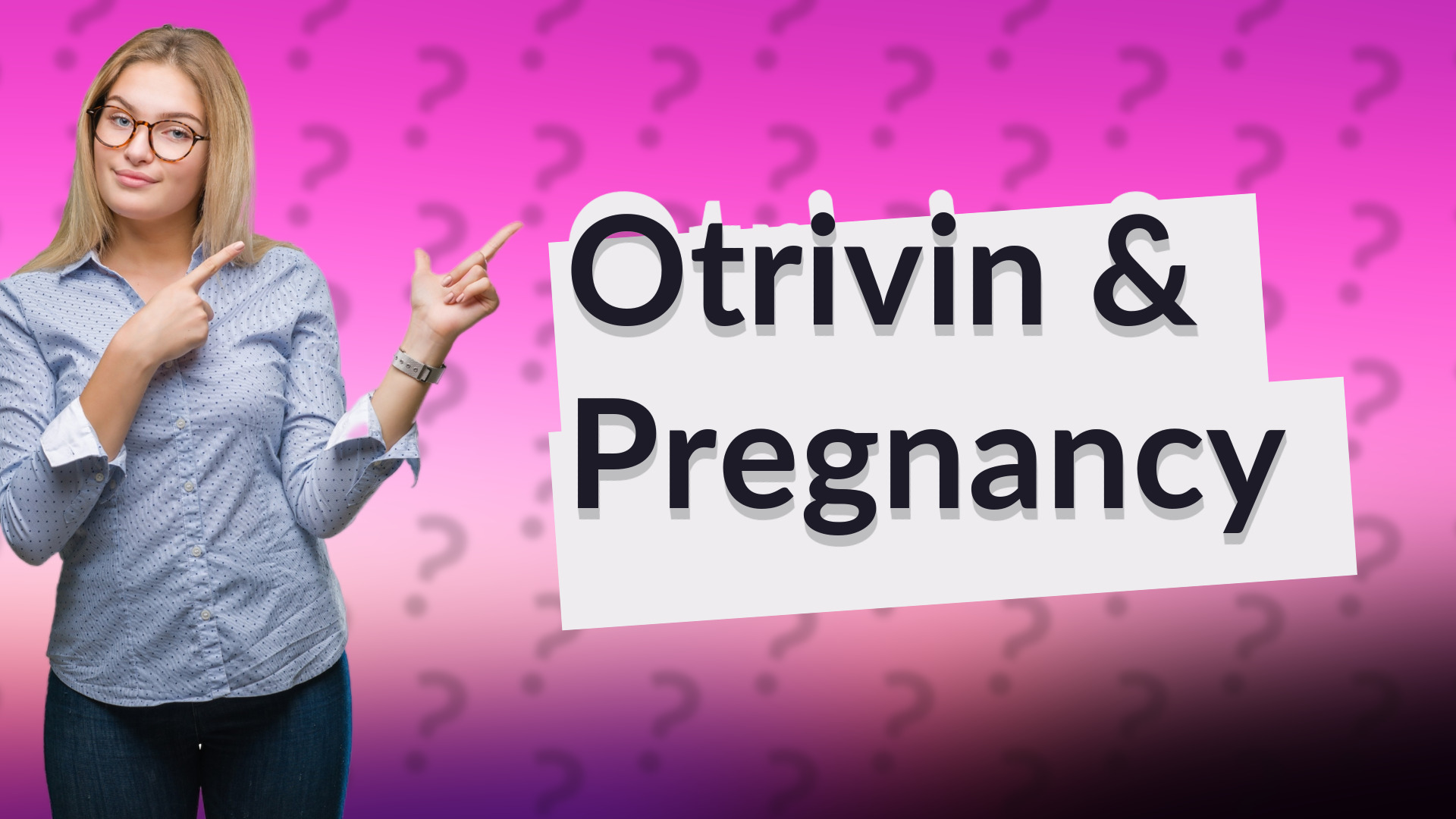 Otrivin & Pregnancy