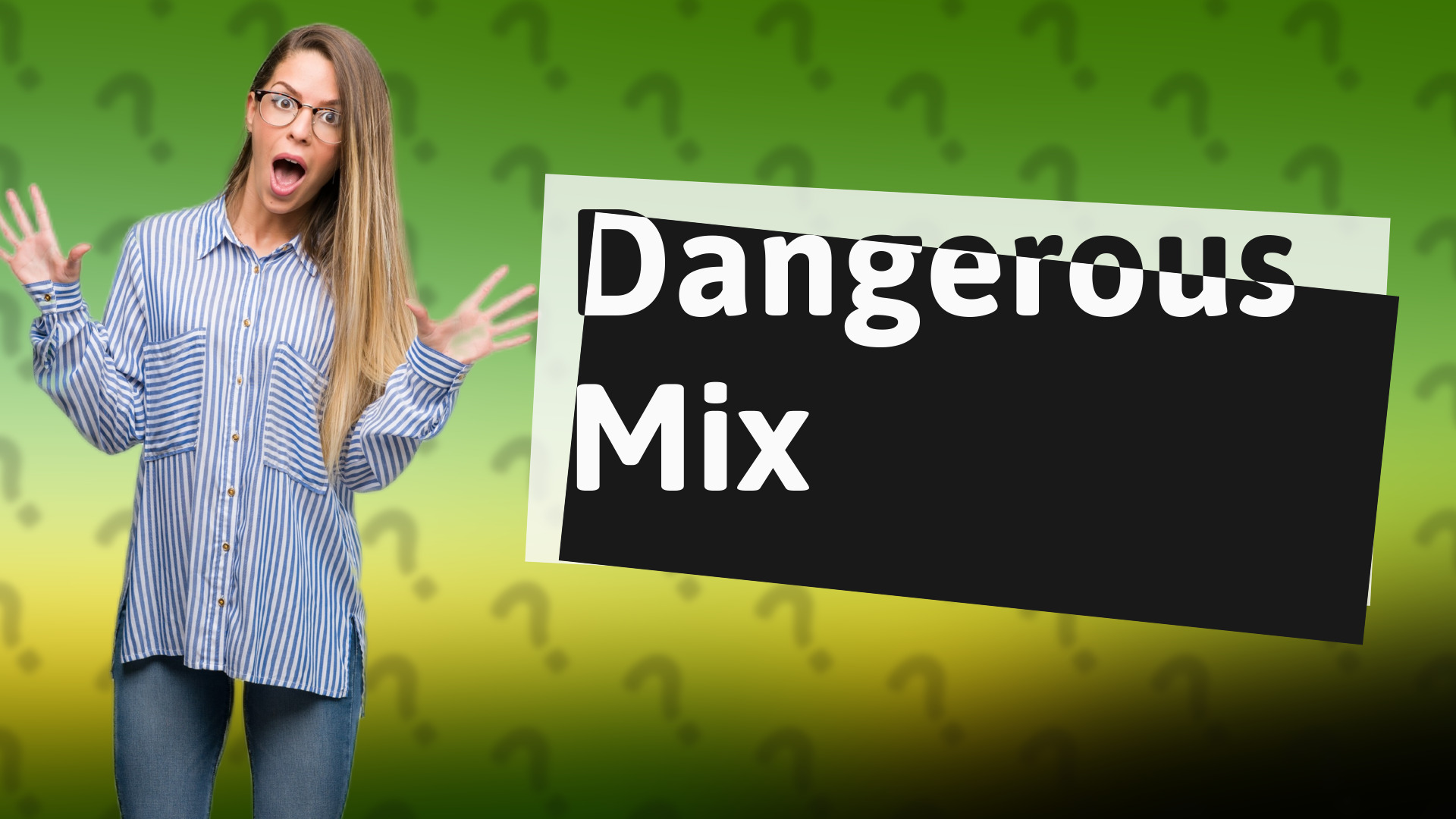 Dangerous Mix