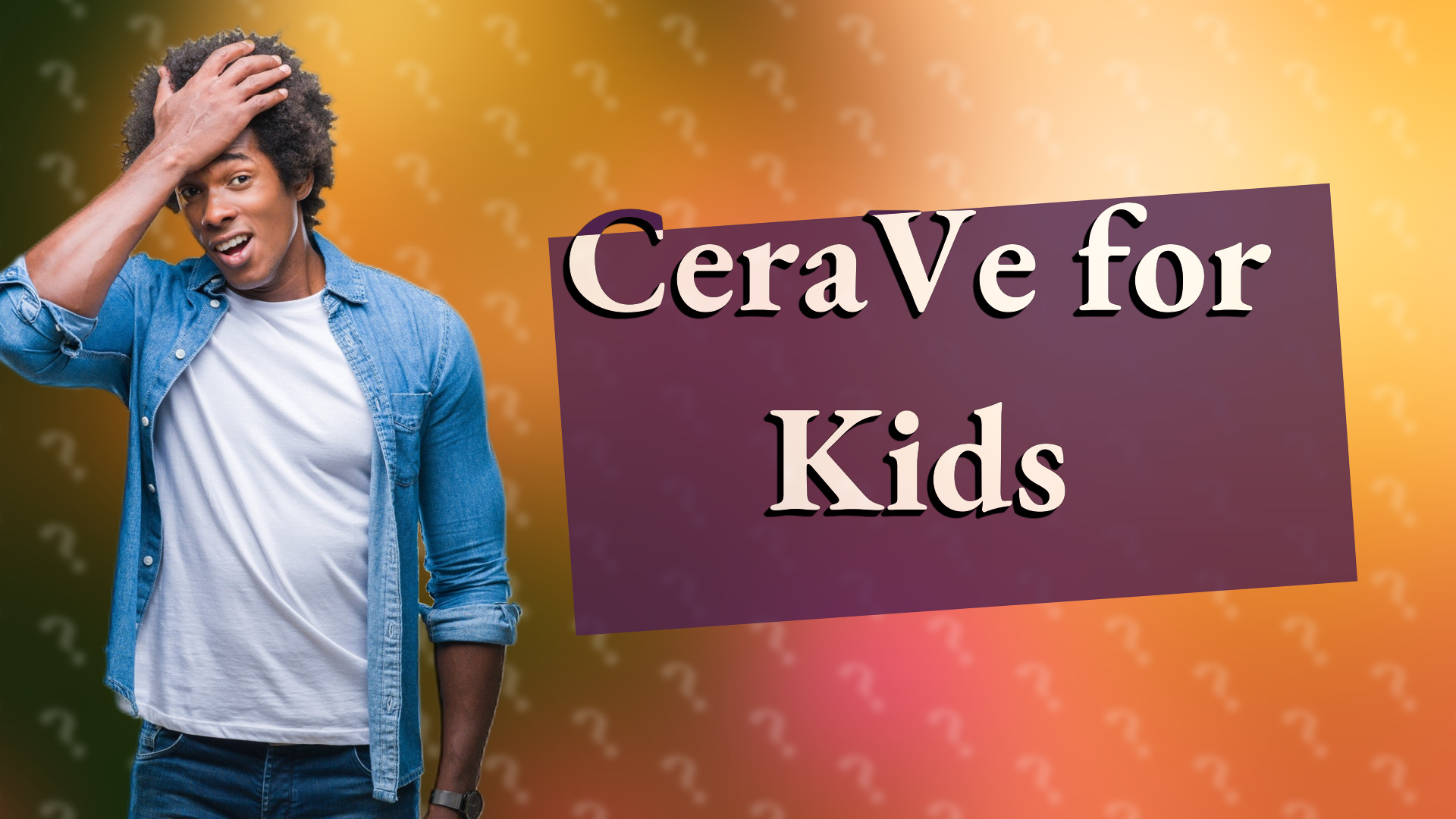 CeraVe for Kids