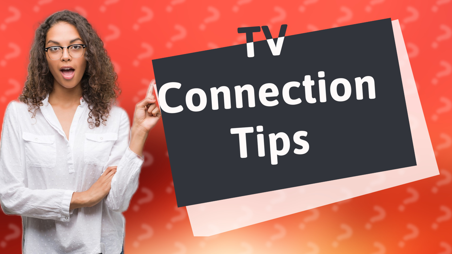 TV Connection Tips