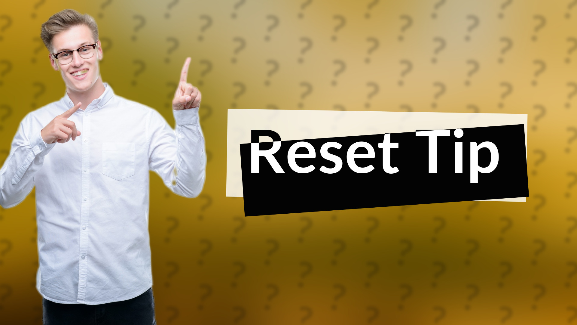Reset Tip