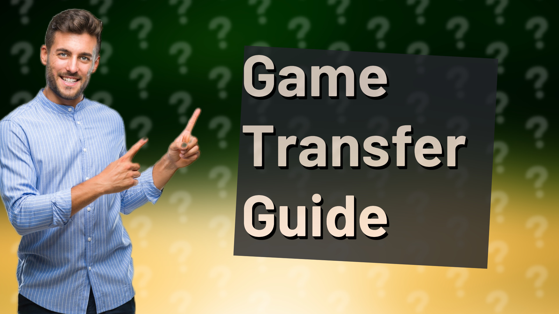 Game Transfer Guide