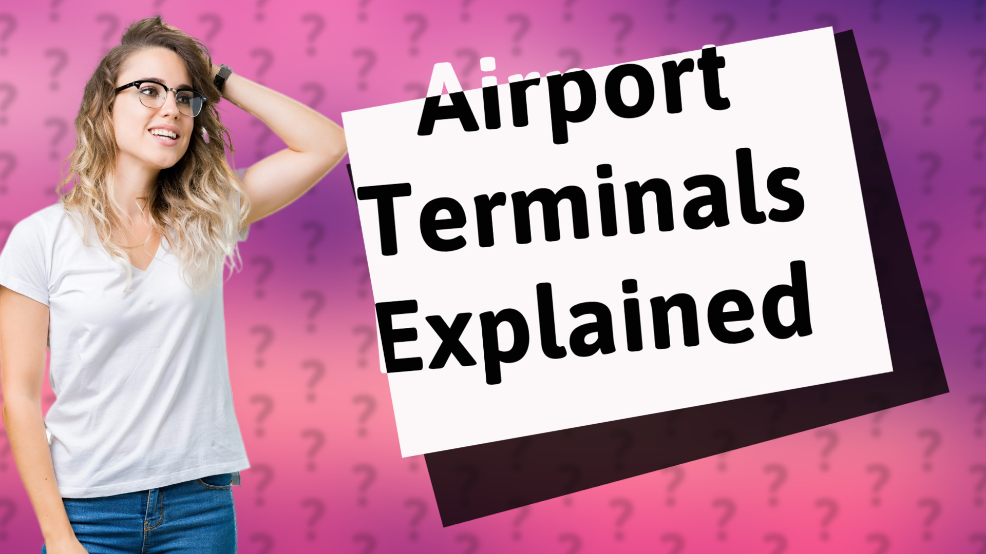 Airport Terminals Explained