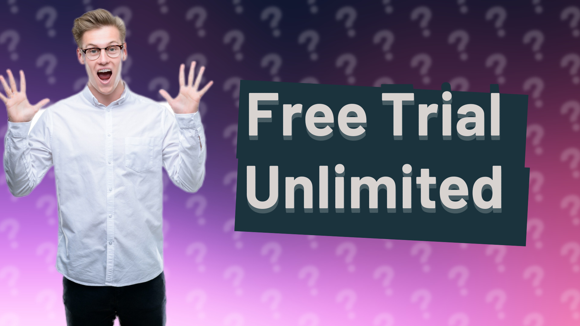 Free Trial Unlimited