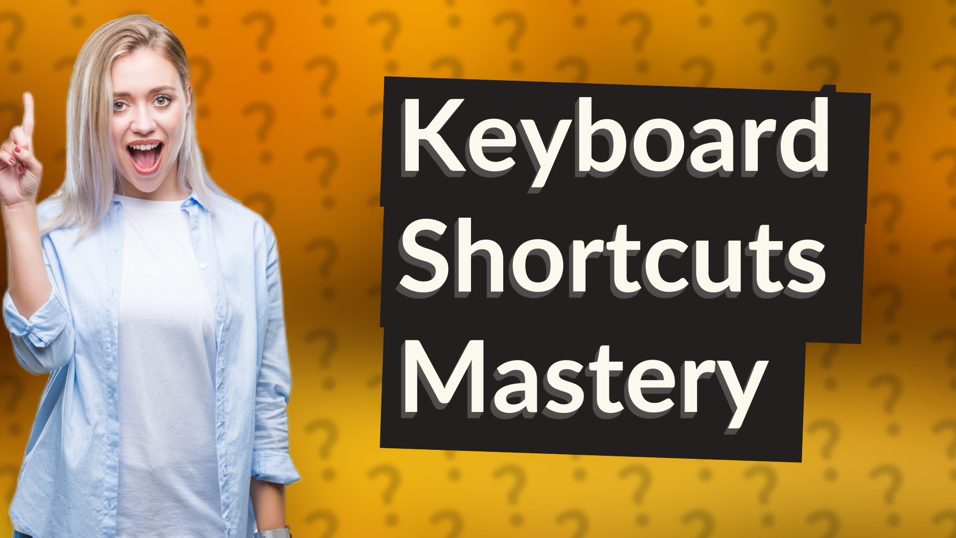 Keyboard Shortcuts Mastery