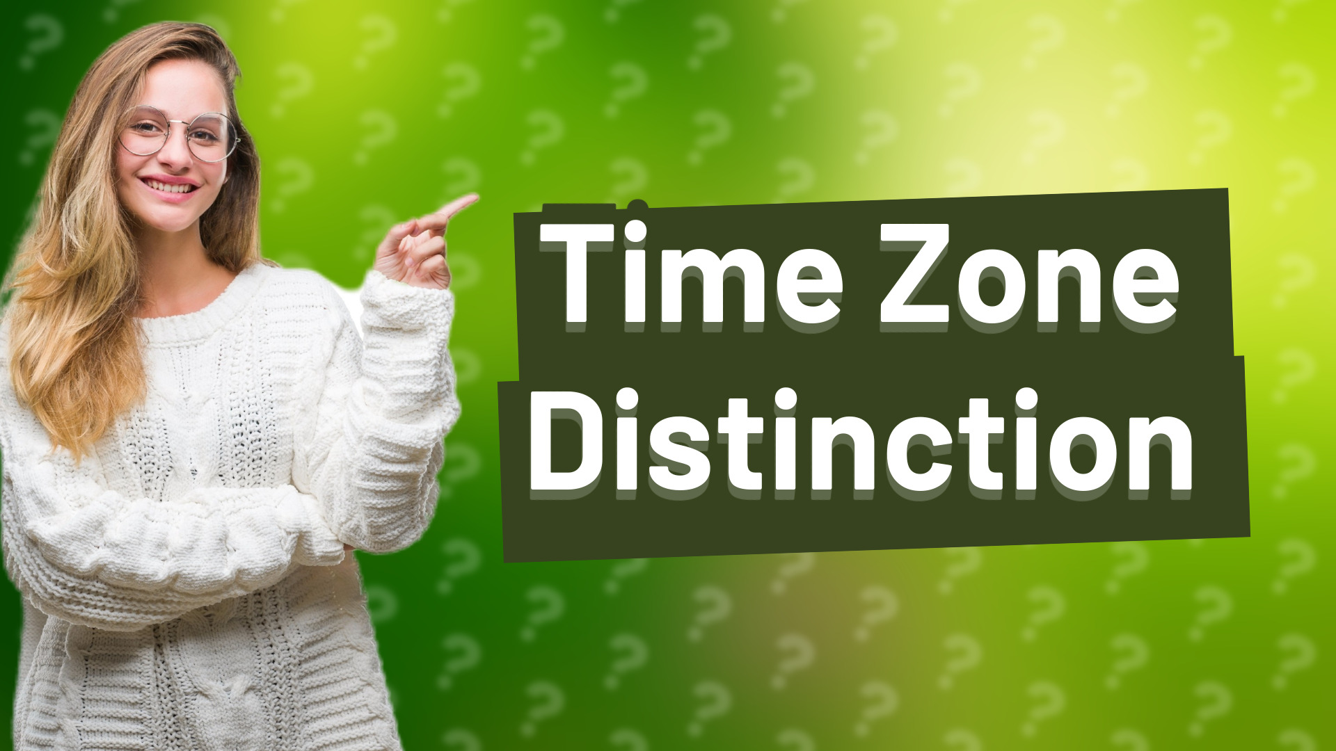 Time Zone Distinction