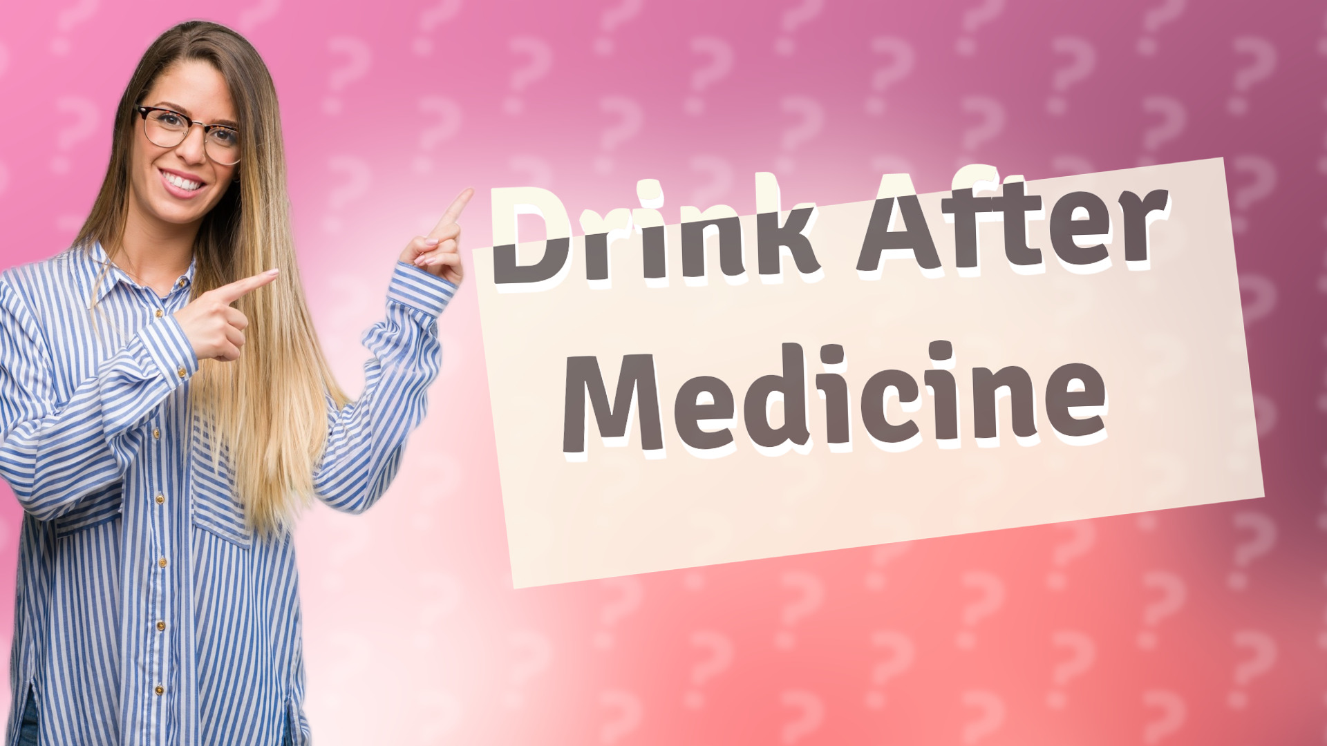 Drink After Medicine