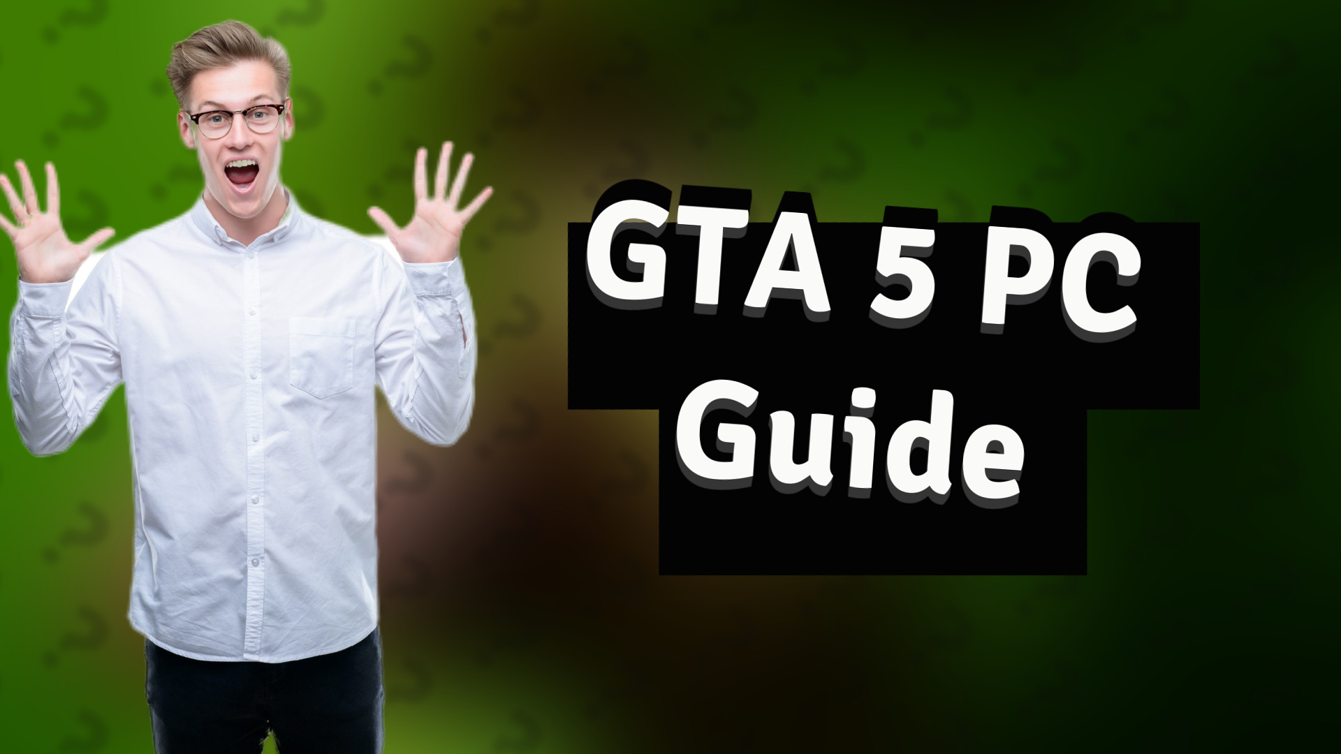 GTA 5 PC Guide