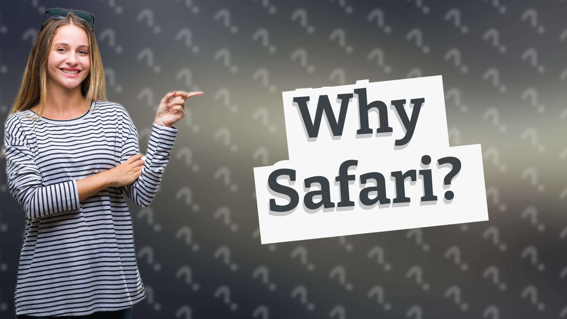 Why Safari?