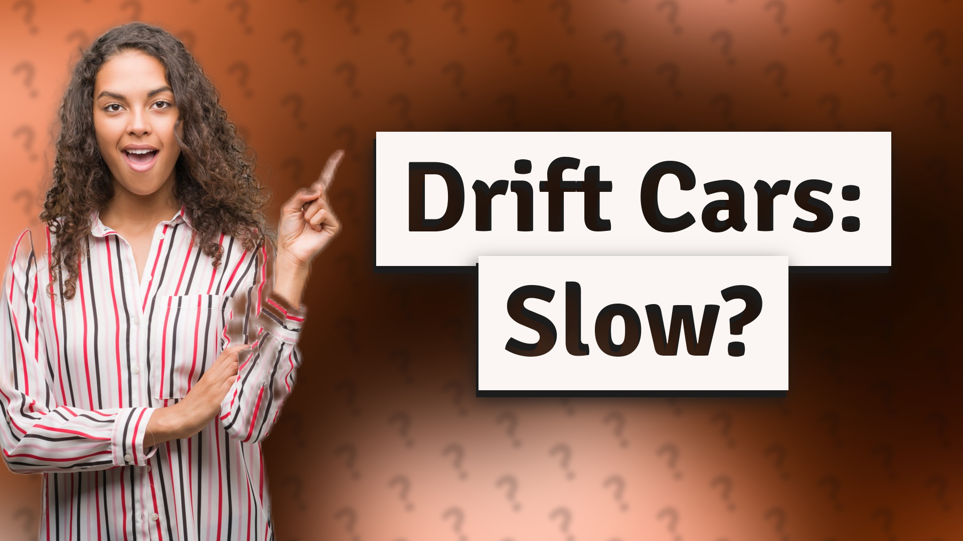 Drift Cars: Slow?