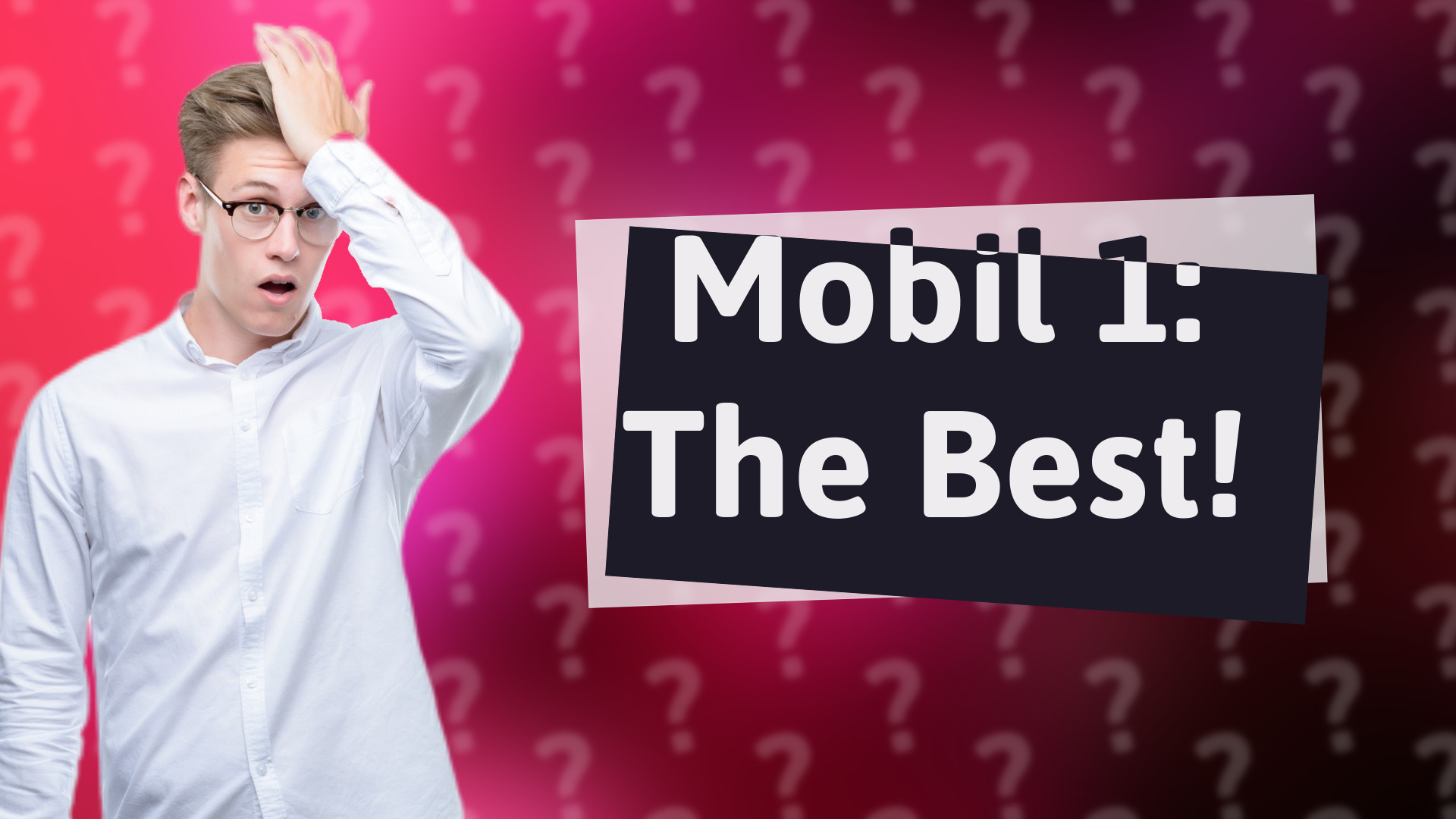 Mobil 1: The Best!