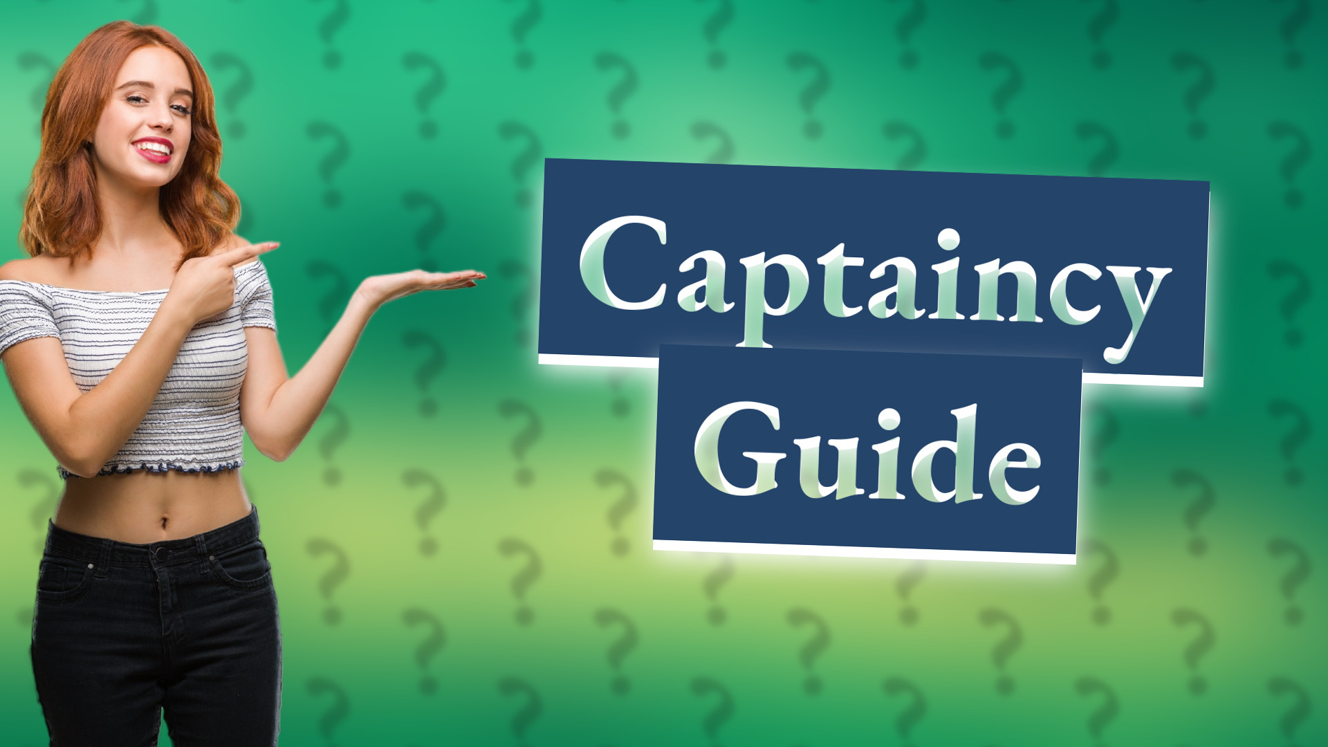 Captaincy Guide