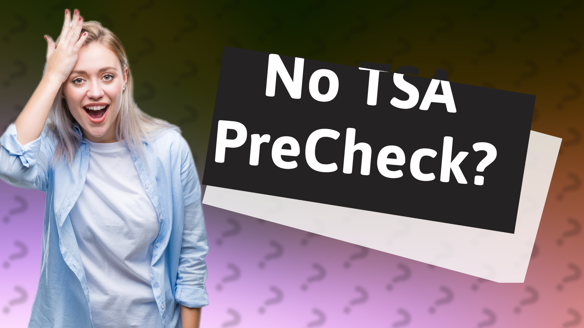 No TSA PreCheck?